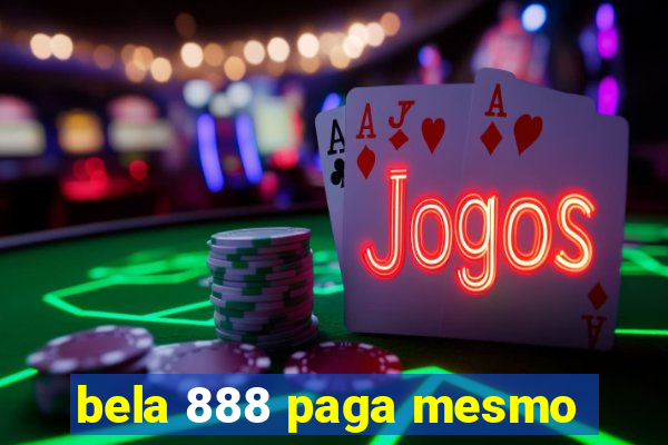 bela 888 paga mesmo